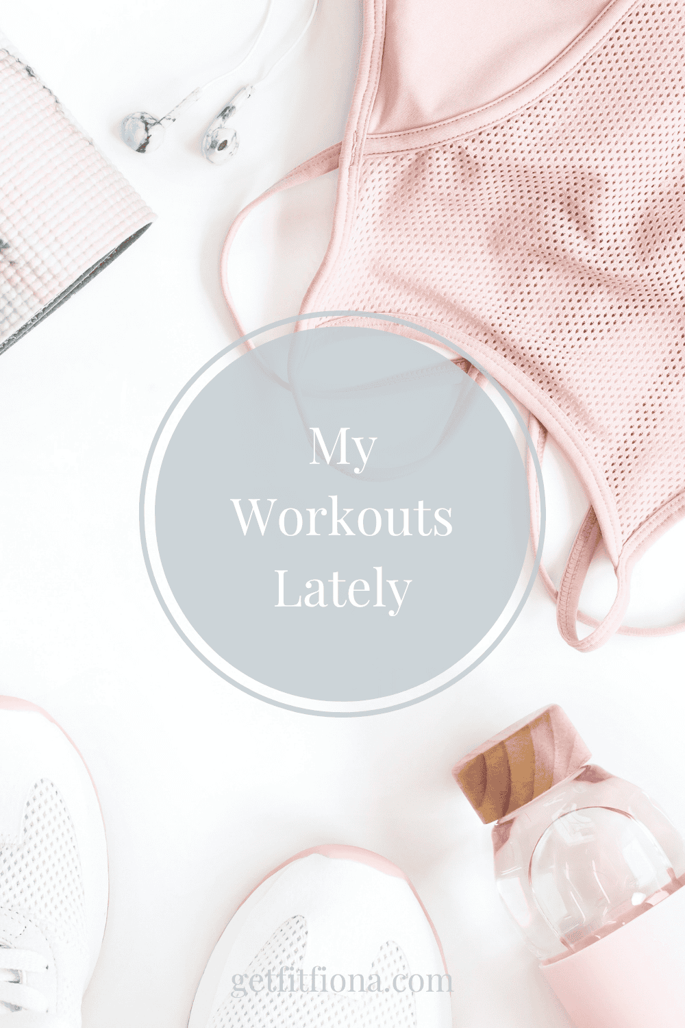 My Workouts Lately
